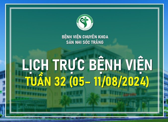 LỊCH TRỰC TUẦN 32, TỪ 05-11/08/2024