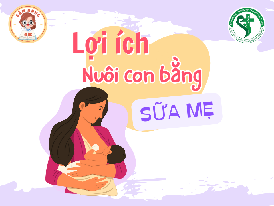 CẨM NANG 60s: LỢI ÍCH NUÔI CON BẰNG SỮA MẸ