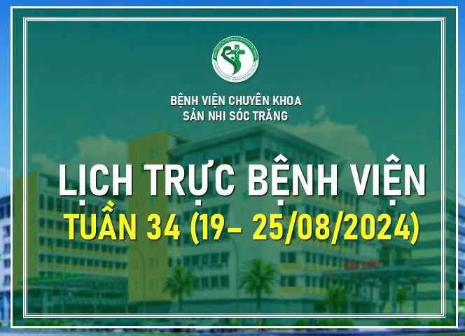 LỊCH TRỰC TUẦN 34, TỪ NGÀY 19 - 25/08/2024