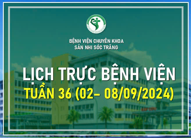 LỊCH TRỰC TUẦN 36, TỪ NGÀY 02-08/09/2024