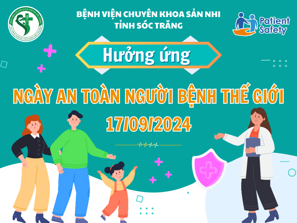 NGÀY AN TOÀN NGƯỜI BỆNH THẾ GIỚI 17/09/2024: CHẨN ĐOÁN CHÍNH XÁC, ĐIỀU TRỊ AN TOÀN