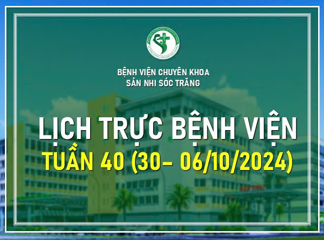 LỊCH TRỰC TUẦN 40, TỪ NGÀY 30-06/10/2024