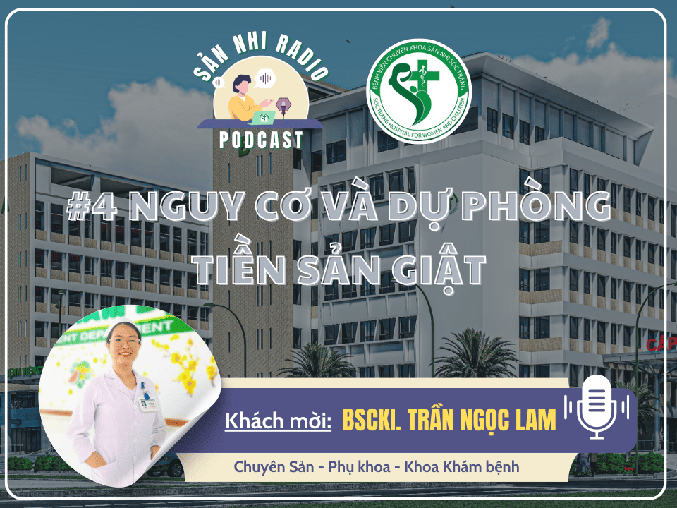 SẢN NHI RADIO #4: NGUY CƠ & DỰ PHÒNG TIỀN SẢN GIẬT