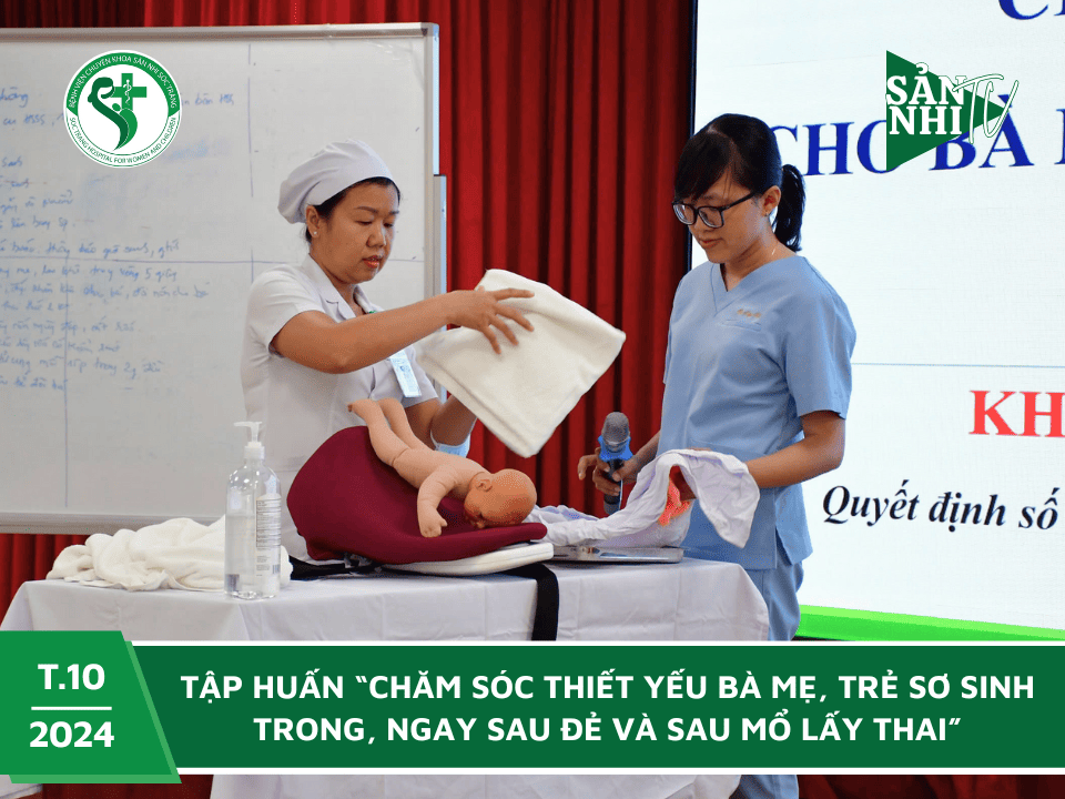 SẢN NHI TV: TẬP HUẤN “CHĂM SÓC THIẾT YẾU BÀ MẸ, TRẺ SƠ SINH TRONG, NGAY SAU ĐẺ VÀ SAU MỔ LẤY THAI”