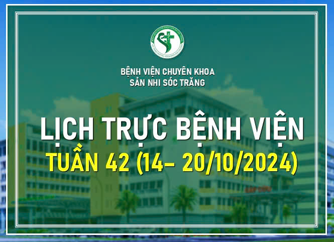 LỊCH TRỰC TUẦN 42, TỪ NGÀY 14-20/10/2024