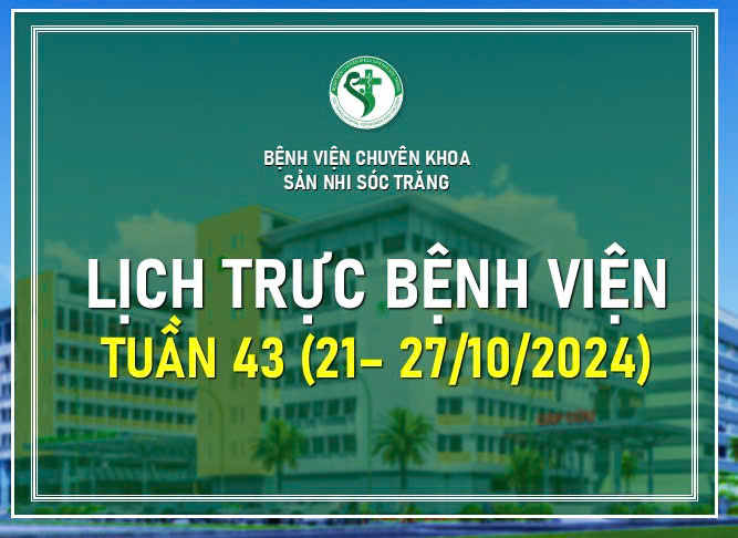 LỊCH TRỰC TUẦN 43, TỪ  NGÀY 21-27/10/2024