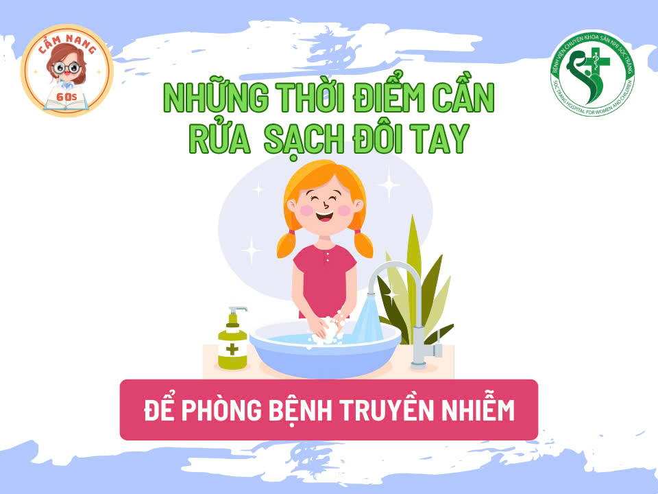 CẨM NANG 60s: NHỮNG THỜI ĐIỂM CẦN RỬA TAY ĐỂ PHÒNG BỆNH TRUYỀN NHIỄM