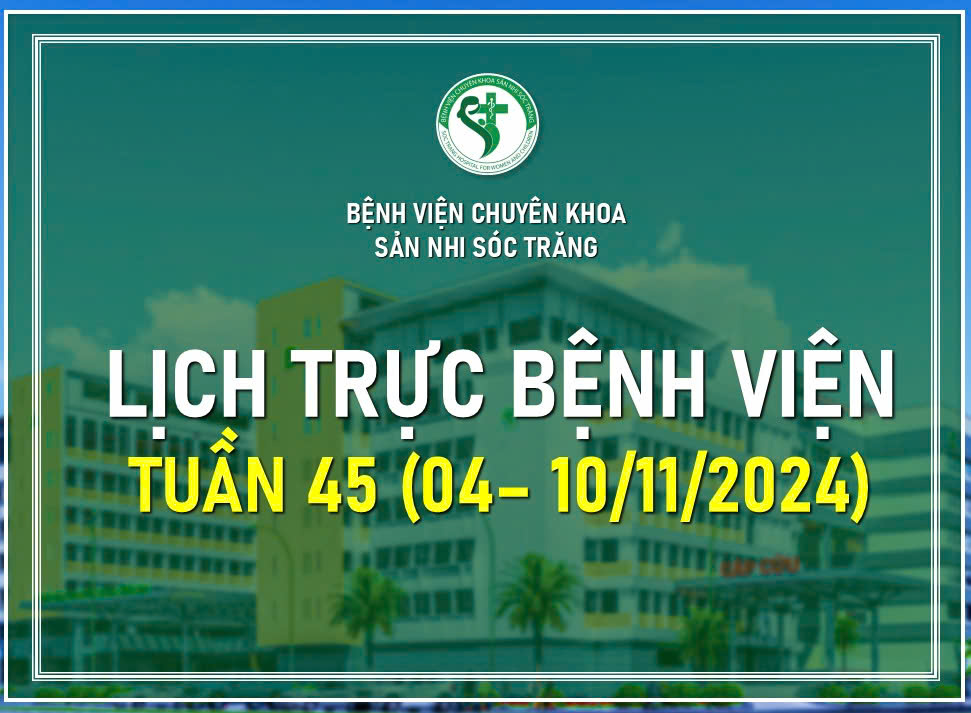 LỊCH TRỰC TUẦN 45, TỪ NGÀY 04-10/11/2024