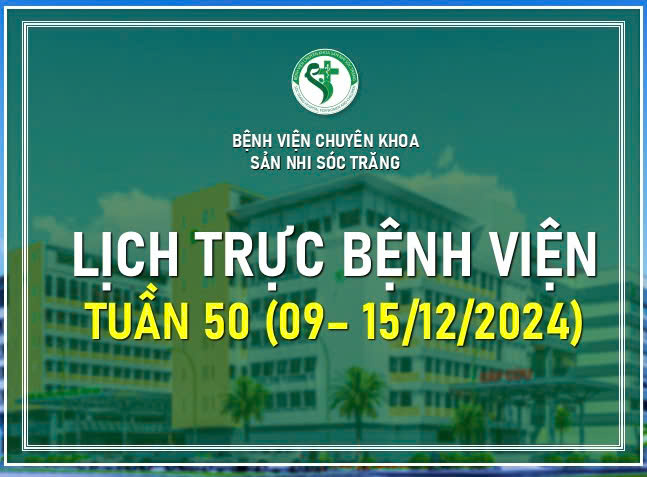 LỊCH TRỰC TUẦN 50, TỪ NGÀY 09-15/12/2024