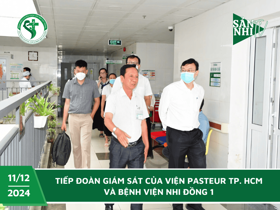 SẢN NHI TV: TIẾP ĐOÀN GIÁM SÁT CỦA VIỆN PASTEUR TP. HCM VÀ BỆNH VIỆN NHI ĐỒNG 1