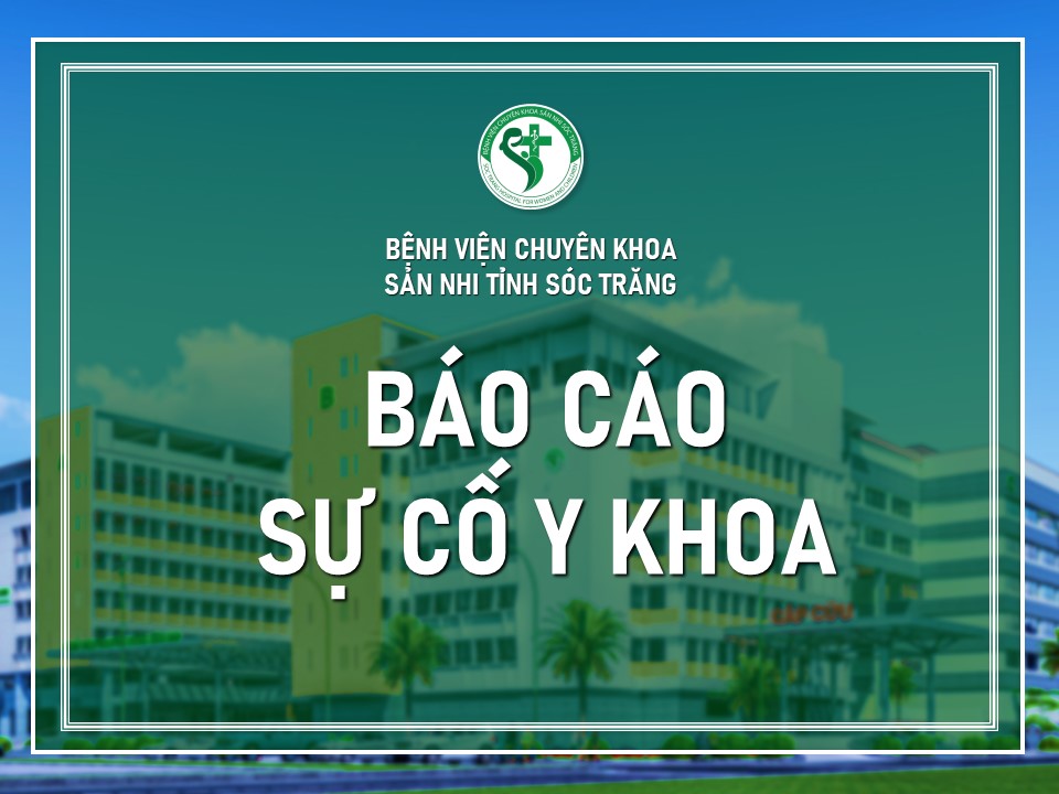 BÁO CÁO SỰ CỐ Y KHOA