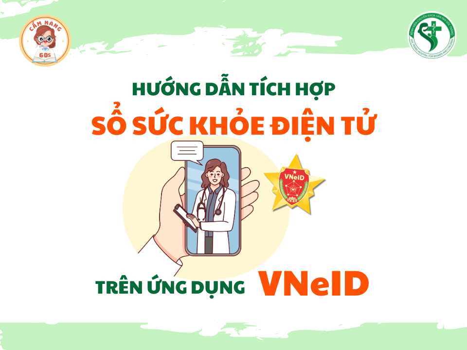 CẨM NANG 60s: HƯỚNG DẪN TÍCH HỢP 'SỔ SỨC KHỎE ĐIỆN TỬ' TRÊN ỨNG DỤNG VNeID