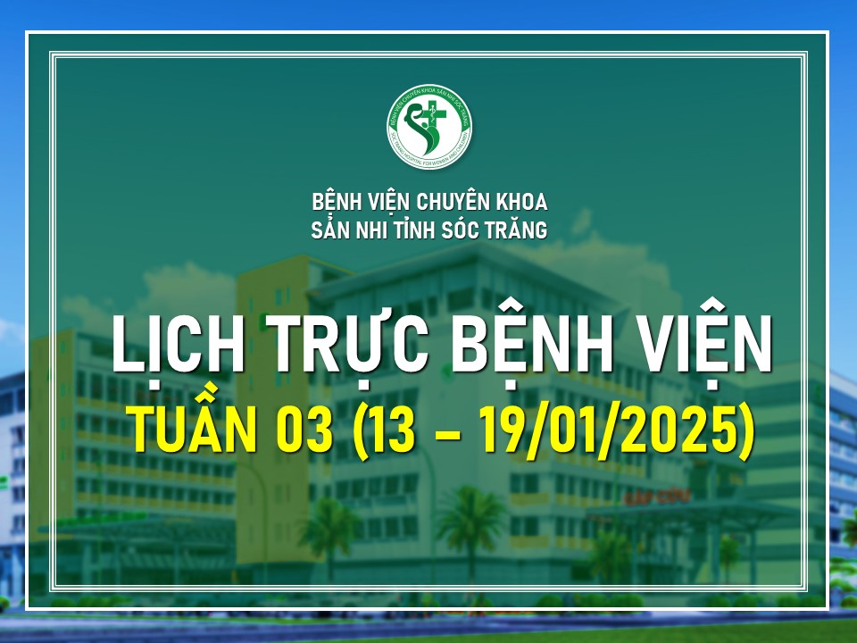 LỊCH TRỰC TUẦN 03, TỪ NGÀY 13 - 19/01/2025