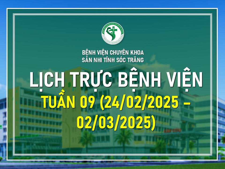 LỊCH TRỰC TUẦN 09, TỪ NGÀY 24/02/2025 - 02/03/2025