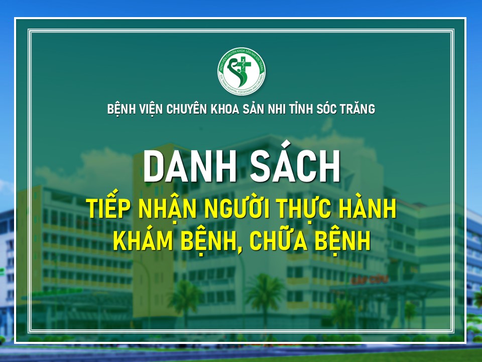 DANH SÁCH NGƯỜI THỰC HÀNH KHÁM, CHỮA BỆNH THÁNG 5/2025