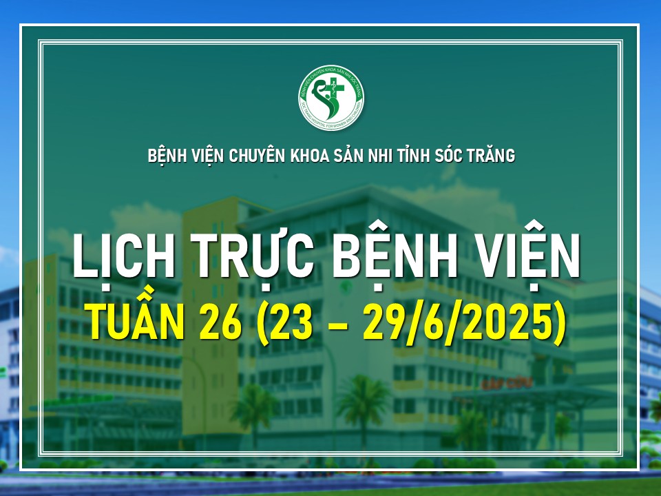 LỊCH TRỰC TUẦN 26, TỪ NGÀY 23 - 29/06/2025