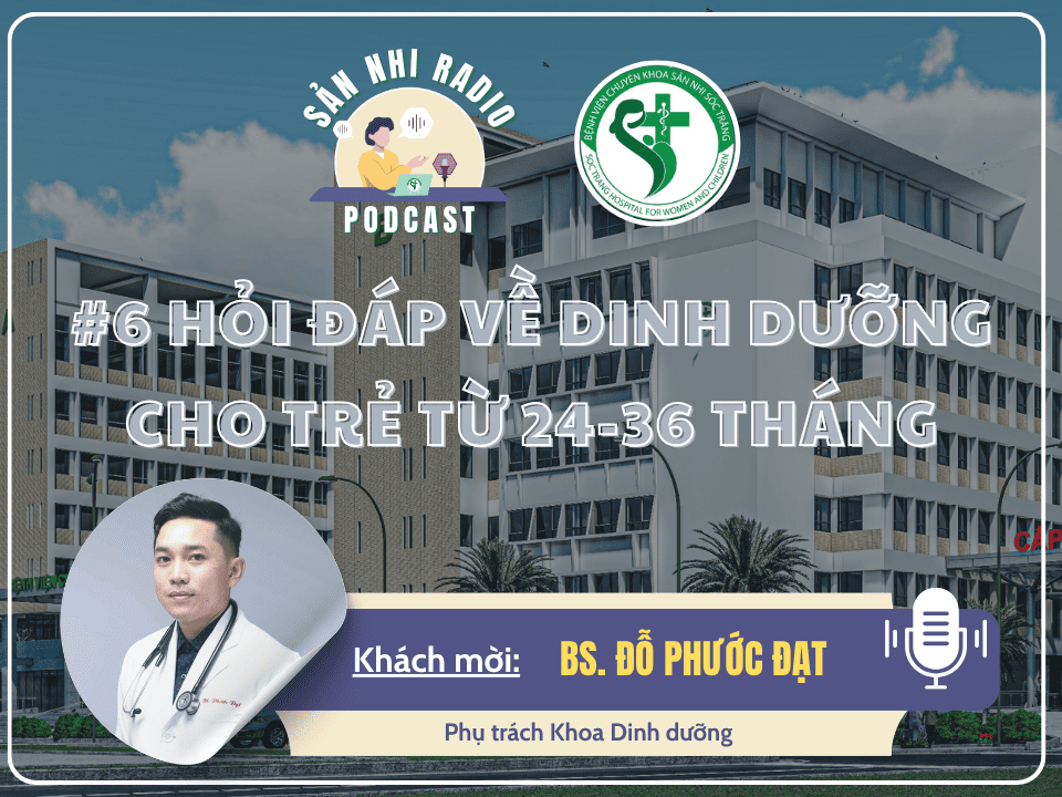 SẢN NHI RADIO #6: HỎI ĐÁP VỀ DINH DƯỠNG CHO TRẺ TỪ 24-36 THÁNG TUỔI