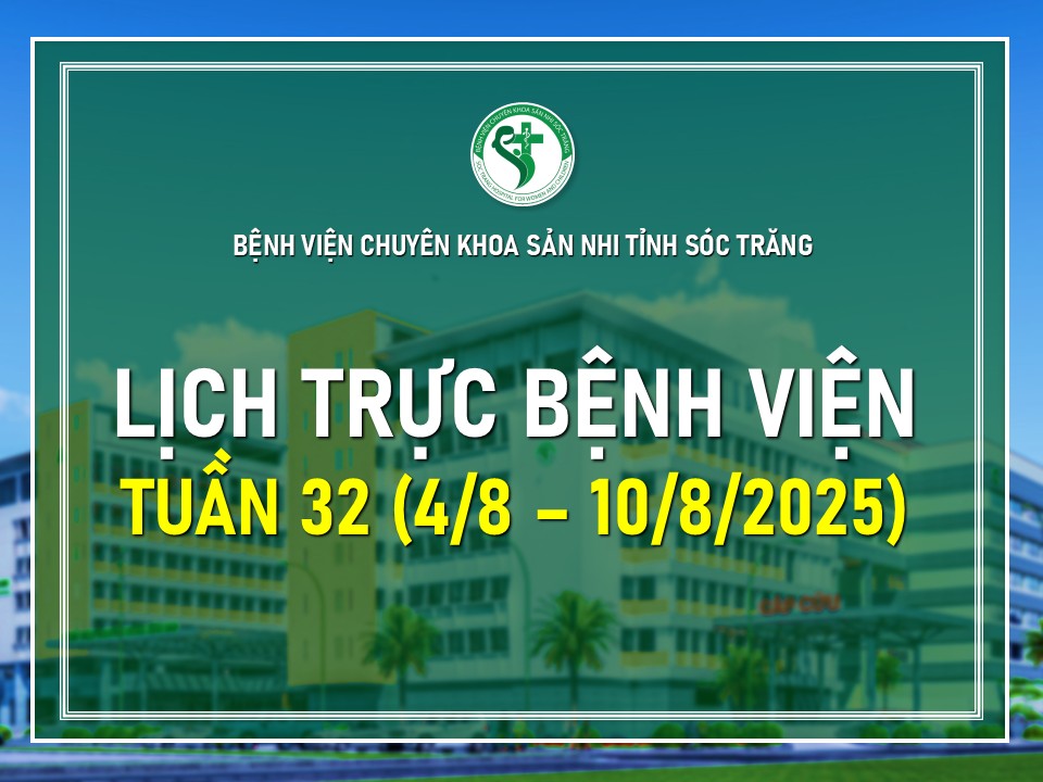 LỊCH TRỰC TUẦN 32, TỪ NGÀY 4/8/2025 - 10/8/2025