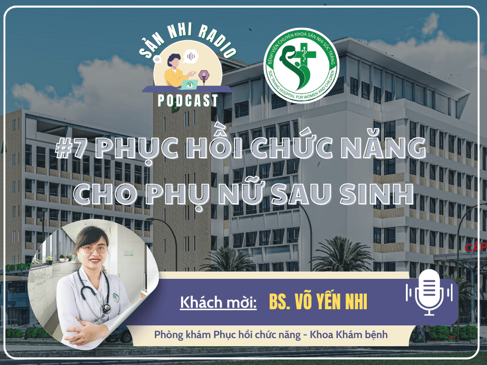 SẢN NHI RADIO #7: PHỤC HỒI CHỨC NĂNG CHO PHỤ NỮ SAU SINH