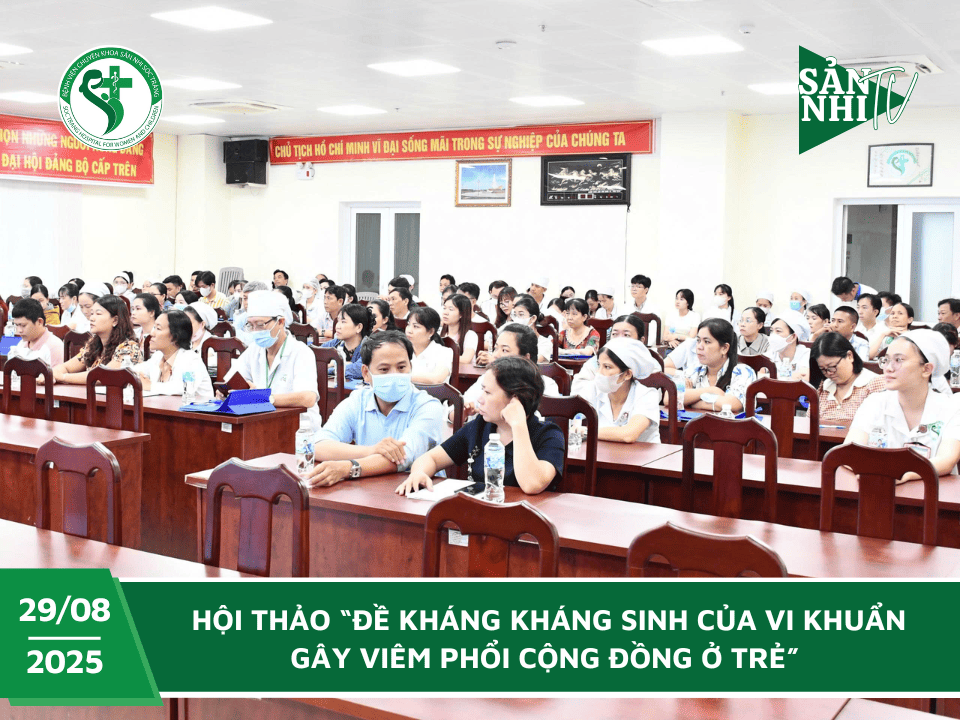 SẢN NHI TV: HỘI THẢO “ĐỀ KHÁNG KHÁNG SINH CỦA VI KHUẨN GÂY VIÊM PHỔI CỘNG ĐỒNG Ở TRẺ”
