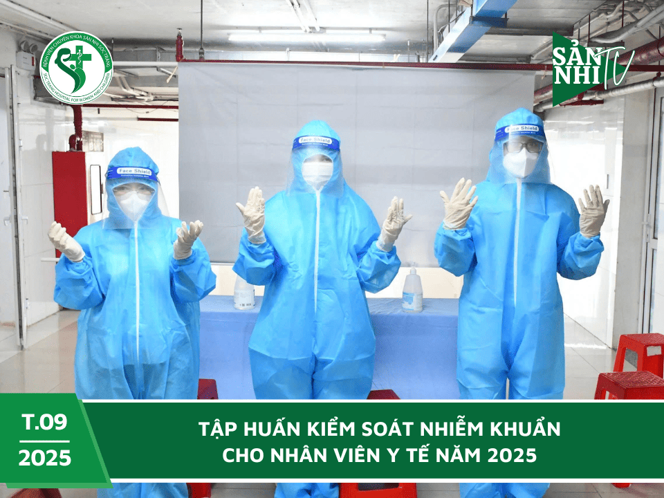 SẢN NHI TV: TẬP HUẤN KIỂM SOÁT NHIỄM KHUẨN CHO NHÂN VIÊN Y TẾ NĂM 2025