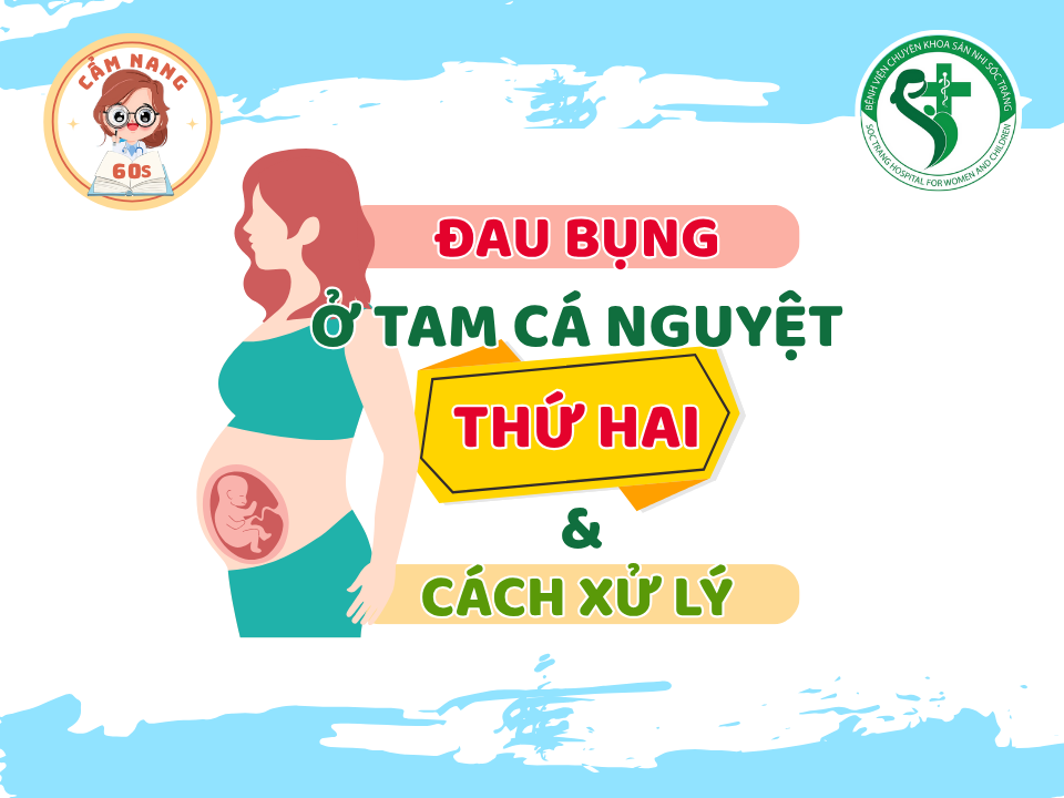 CẨM NANG 60s: ĐAU BỤNG Ở TAM CÁ NGUYỆT THỨ HAI & CÁCH XỬ LÝ