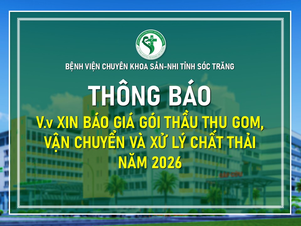 THÔNG BÁO V/v XIN BÁO GIÁ ĐỂ LÀM CĂN CỨ LẬP KẾ HOẠCH LỰA CHỌN NHÀ THẦU GÓI THẦU THU GOM, VẬN CHUYỂN VÀ XỬ LÝ CHẤT THẢI RẮN SINH HOẠT, CHẤT THẢI Y TẾ ĐÃ XỬ LÝ NĂM 2026