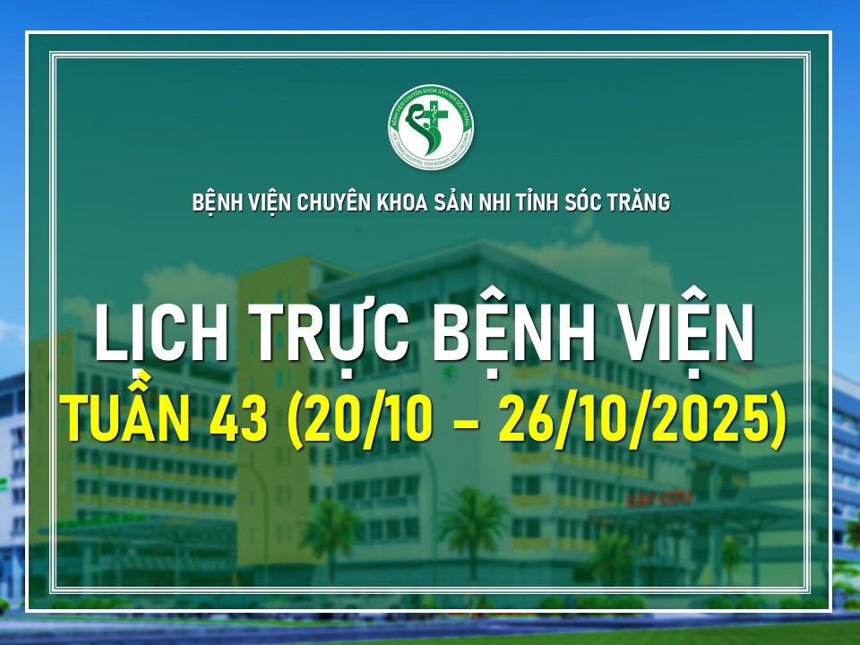 LỊCH TRỰC TUẦN 43, TỪ NGÀY 20/10 - 26/10/2025