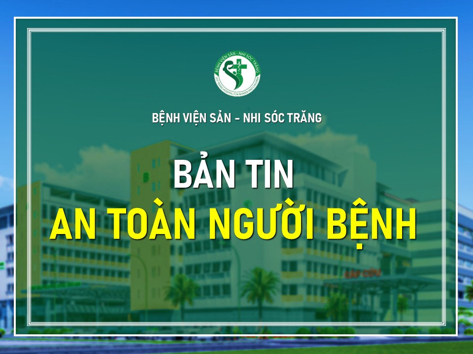BẢN TIN AN TOÀN NGƯỜI BỆNH: LỢI ÍCH CỦA VỆ SINH TAY