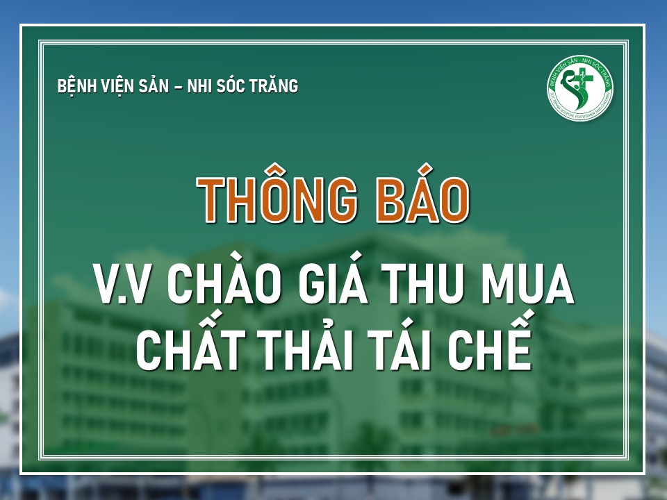 THÔNG BÁO: V.v CHÀO GIÁ THU MUA CHẤT THẢI TÁI CHẾ NĂM 2026
