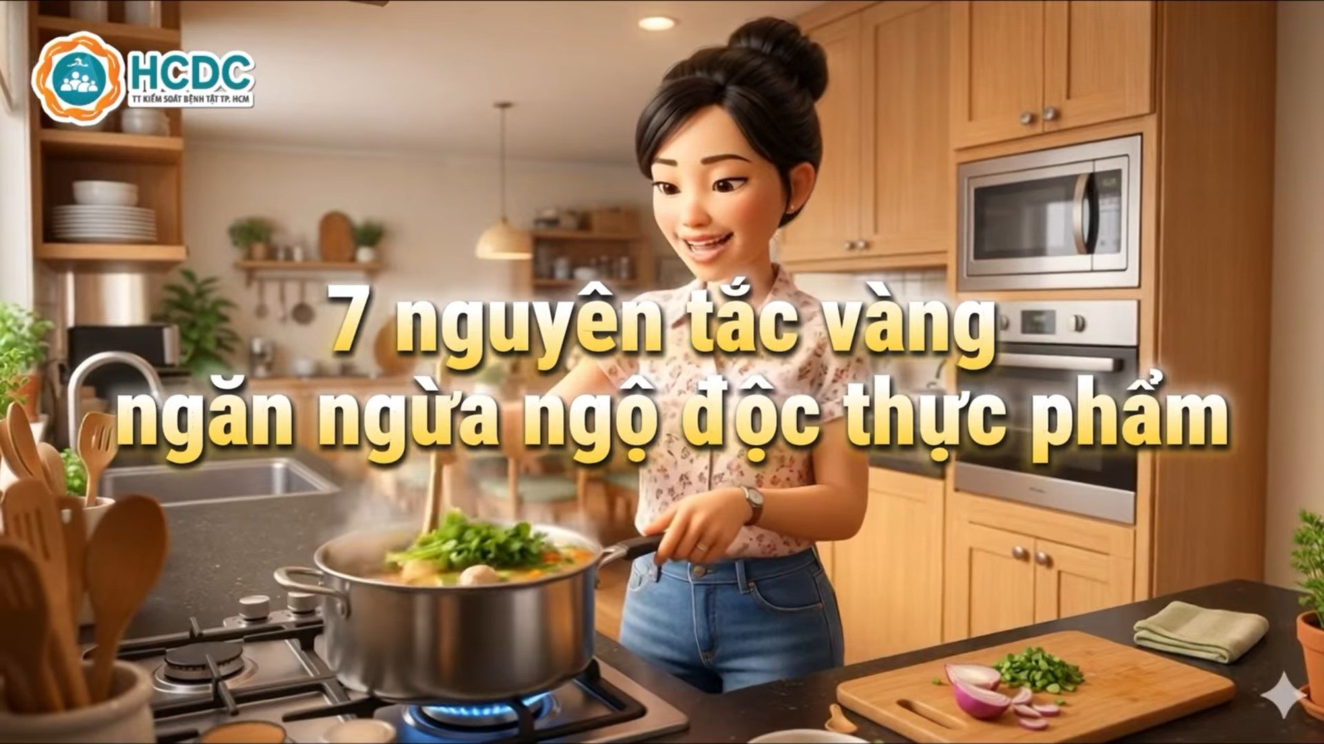 THÔNG ĐIỆP / KHUYẾN CÁO: 07 NGUYÊN TẮC VÀNG NGĂN NGỪA NGỘ ĐỘC THỰC PHẨM