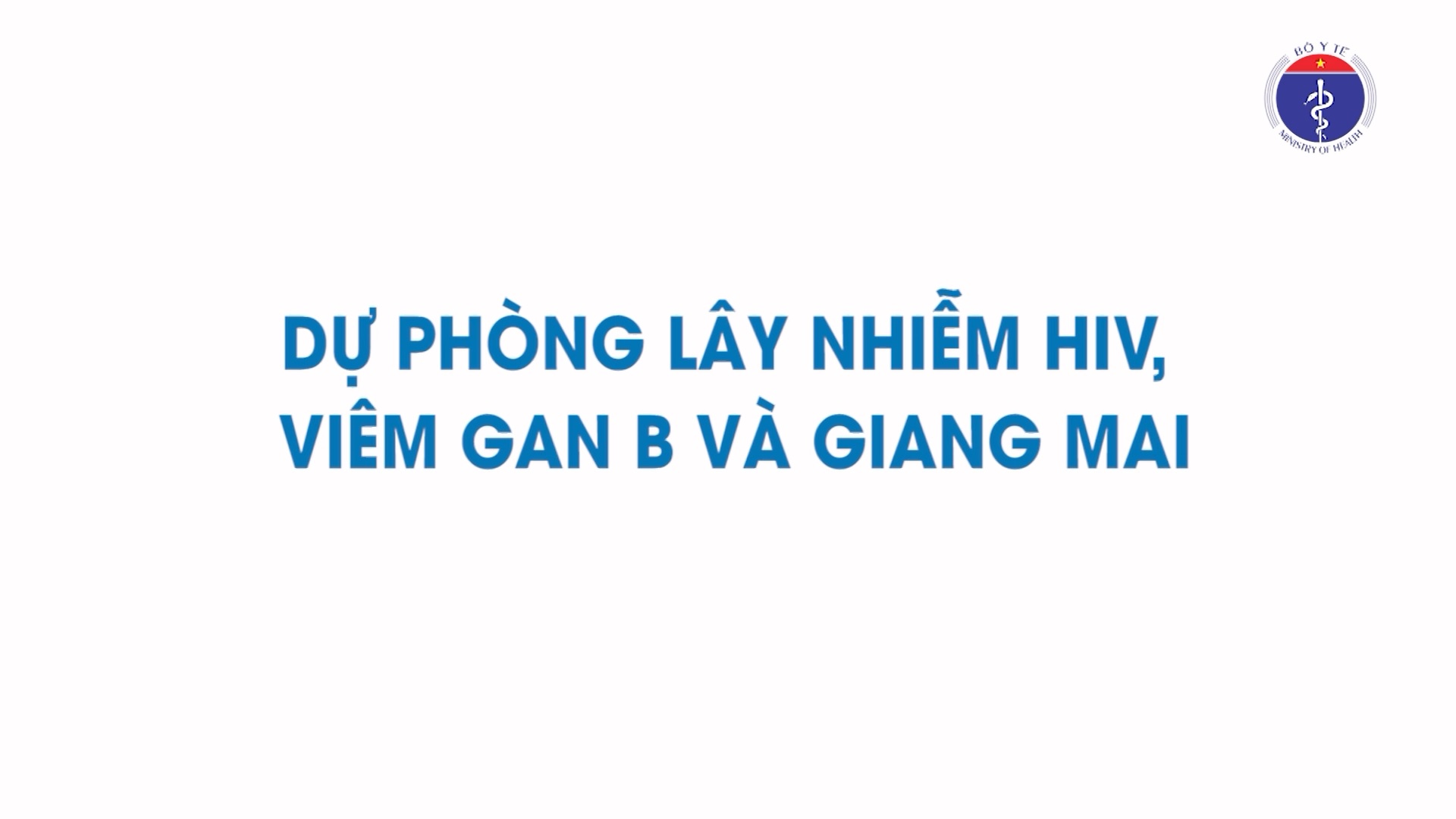 THÔNG ĐIỆP / KHUYẾN CÁO: DỰ PHÒNG LÂY NHIỄM HIV, VIÊM GAN B & GIANG MAI TỪ MẸ SANG CON