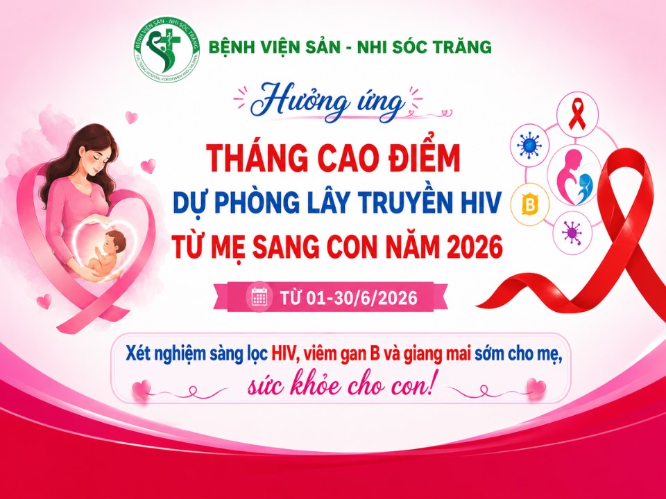 HƯỞNG ỨNG “THÁNG CAO ĐIỂM DỰ PHÒNG LÂY TRUYỀN HIV TỪ MẸ SANG CON NĂM 2026”